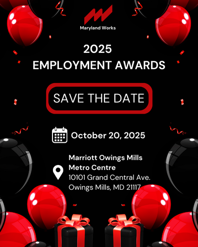 Save the Date for the 2025 Employment Awards hosted by Maryland Works. The event will take place on October 20, 2025, at Marriott Owings Mills Metro Centre, located at 10101 Grand Central Ave., Owings Mills, MD 21117. The design features red and black balloons, gift boxes with ribbons, and festive confetti accents.
