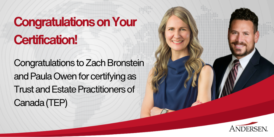 Congratulations to Paula Owen and Zach Bronstein on completing their certification as Trust and Estate Practitioners of Canada (TEP).
