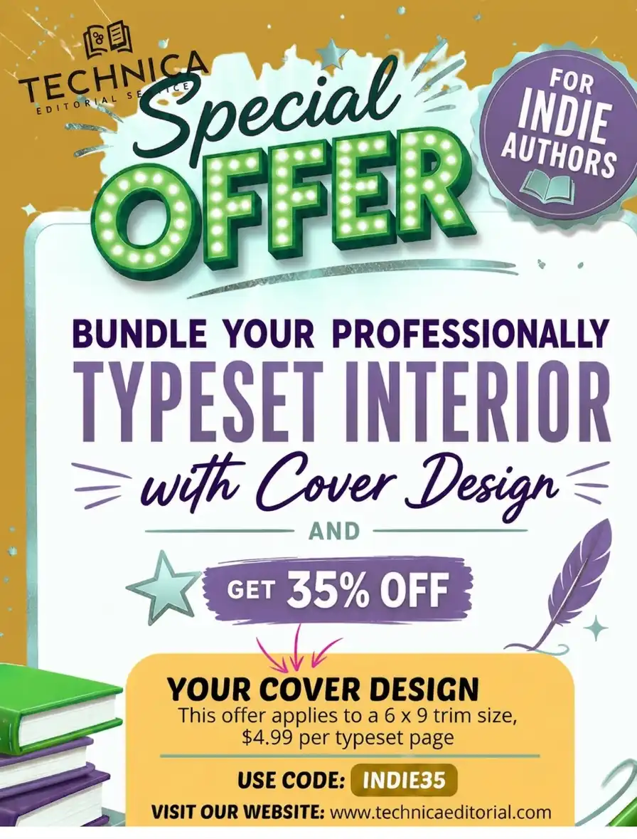 Technica Editorial Services promotional graphic advertising a special offer for indie authors: bundle a professionally typeset interior with cover design and get 35% off cover design. Includes code INDIE35 and website technicaeditorial.com.