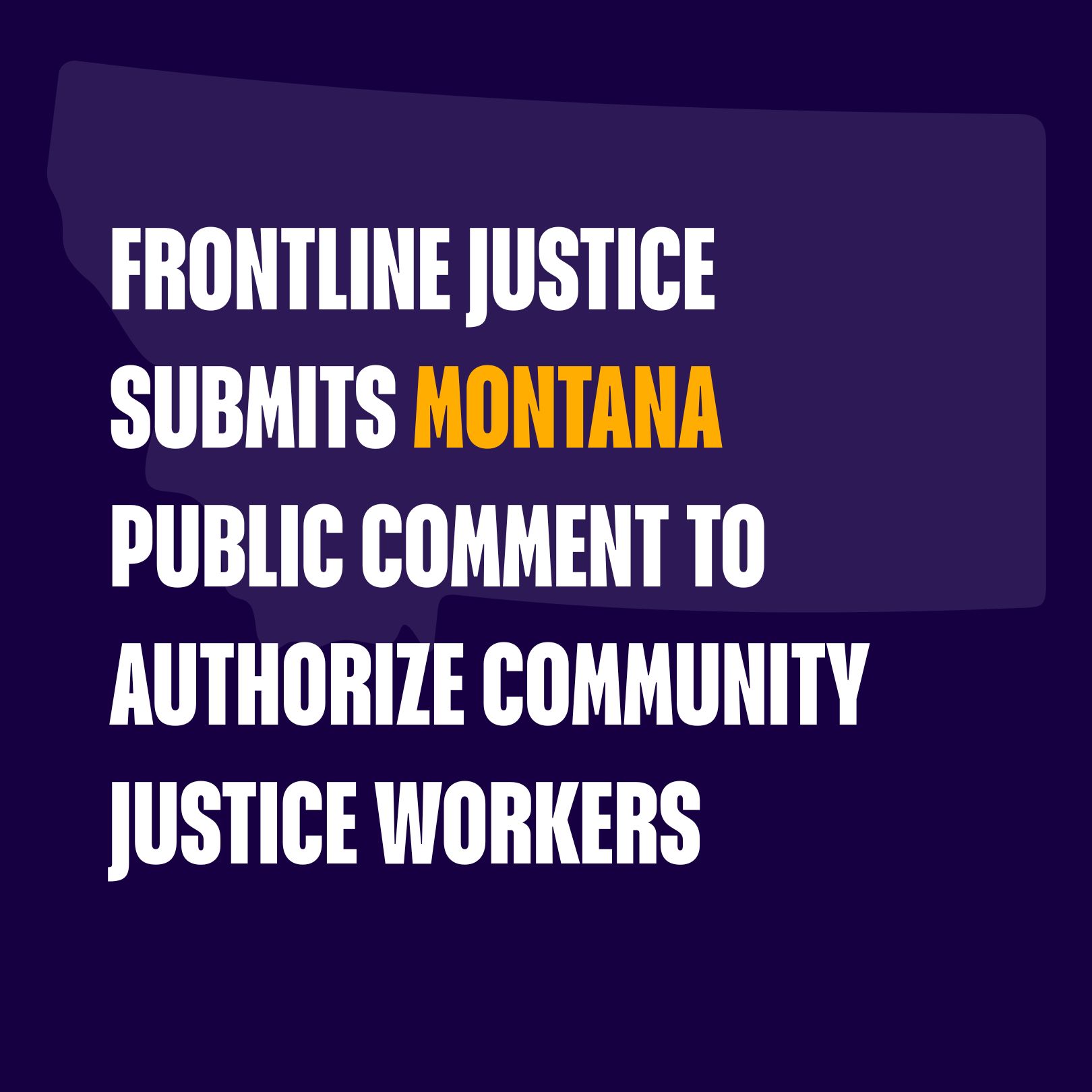 Notification that Frontline Justice submitted a public comment for Montana's proposal to authorize community justice workers.