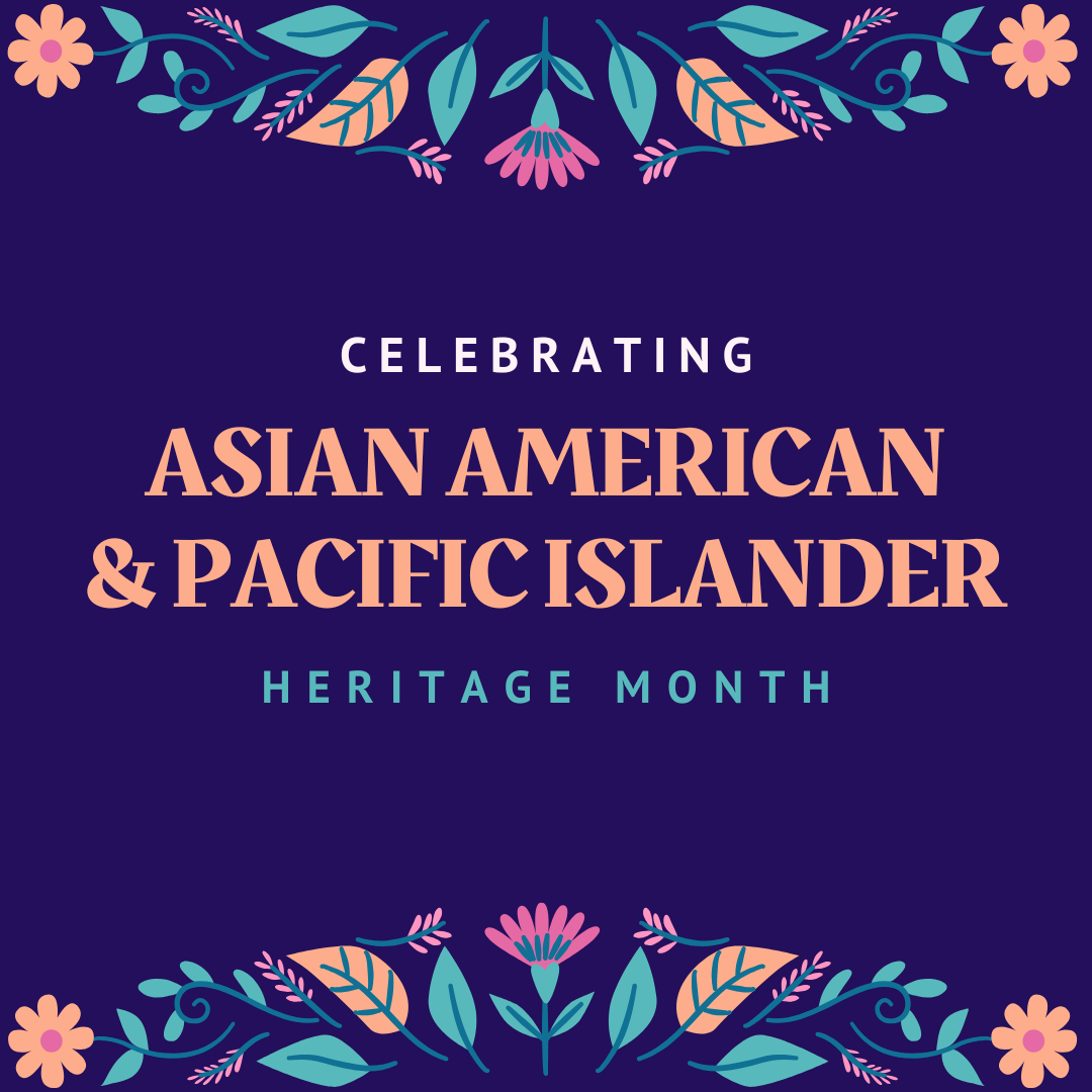 Celebrating AAPI Heritage Month