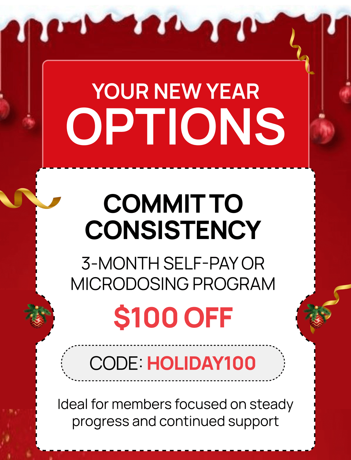 SELF-PAY OR MICRODOSING PROGRAM – $100 OFF  CODE: HOLIDAY50