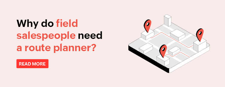 why do field salespeople need a route planner