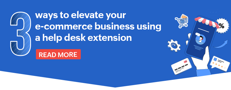 Three ways a helpdesk extension elevates your ecommerce business