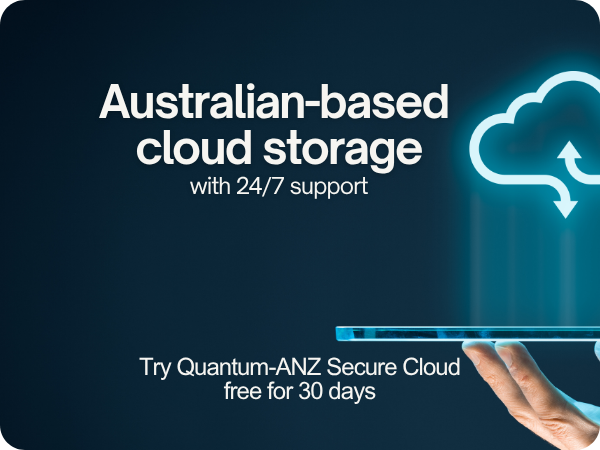Australian-based cloud storage with 24/7 support. Try Quantum-ANZ Secure Cloud free for 30 days