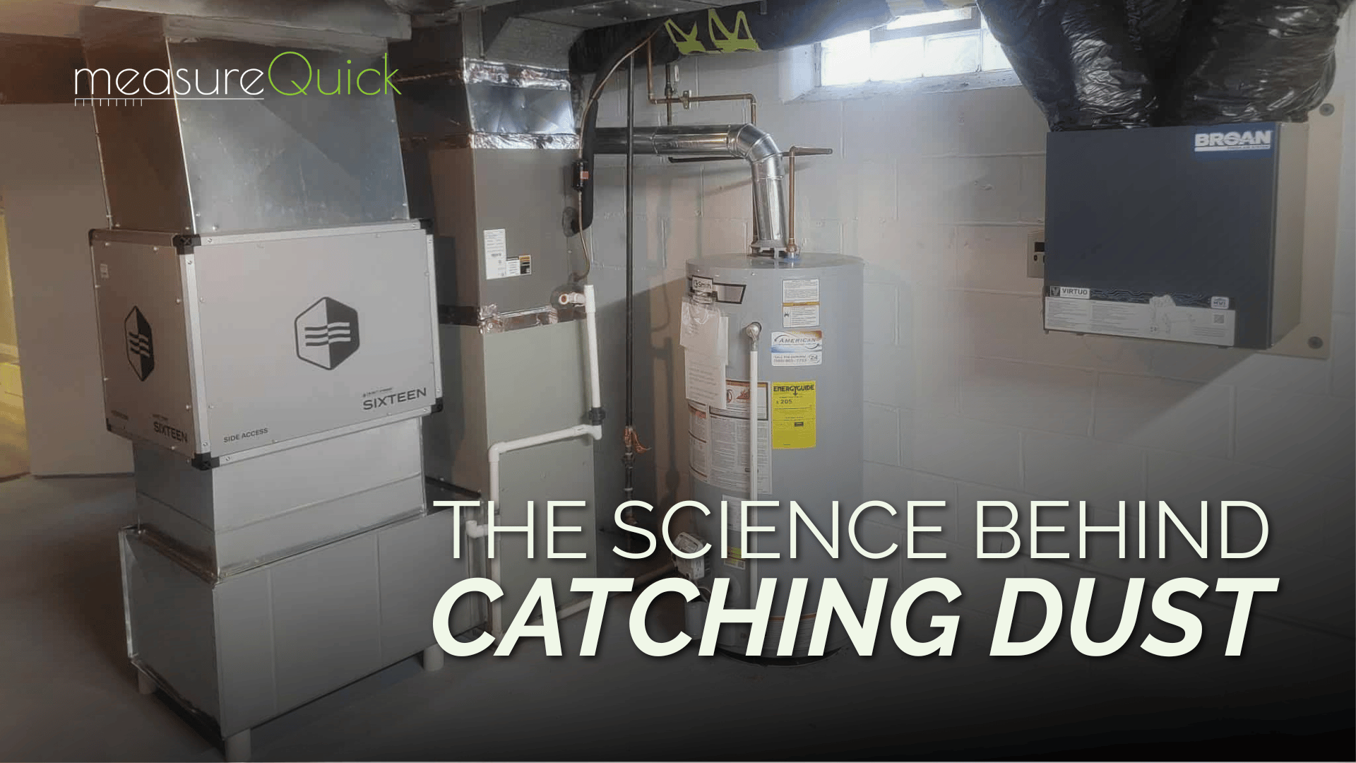 The Science Behind Catching Dust