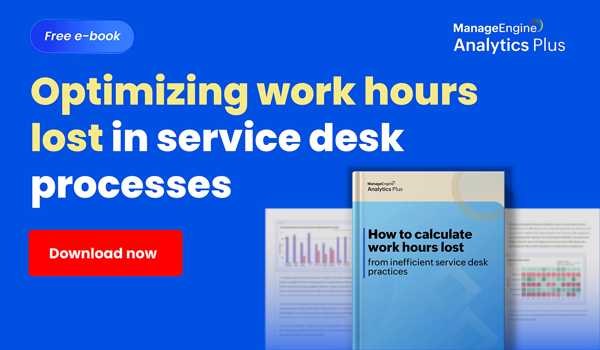 https://www.manageengine.com/analytics-plus/e-book-on-work-hours-lost-from-inefficient-service-desk-practices.html?utm_source=SoftSolutions&utm_medium=Partner