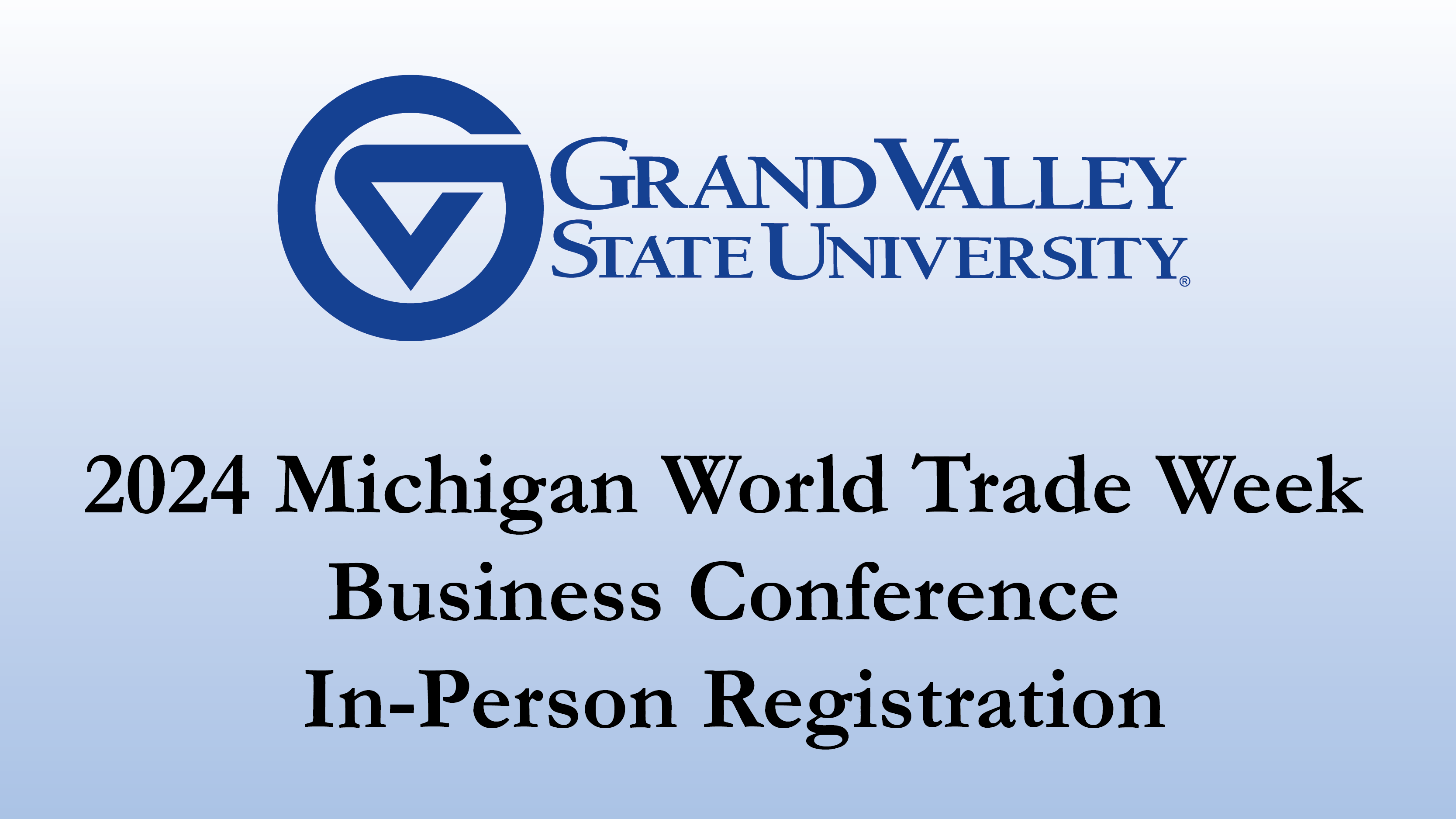 2024 Michigan World Trade Week Business Conference In-Person Registration