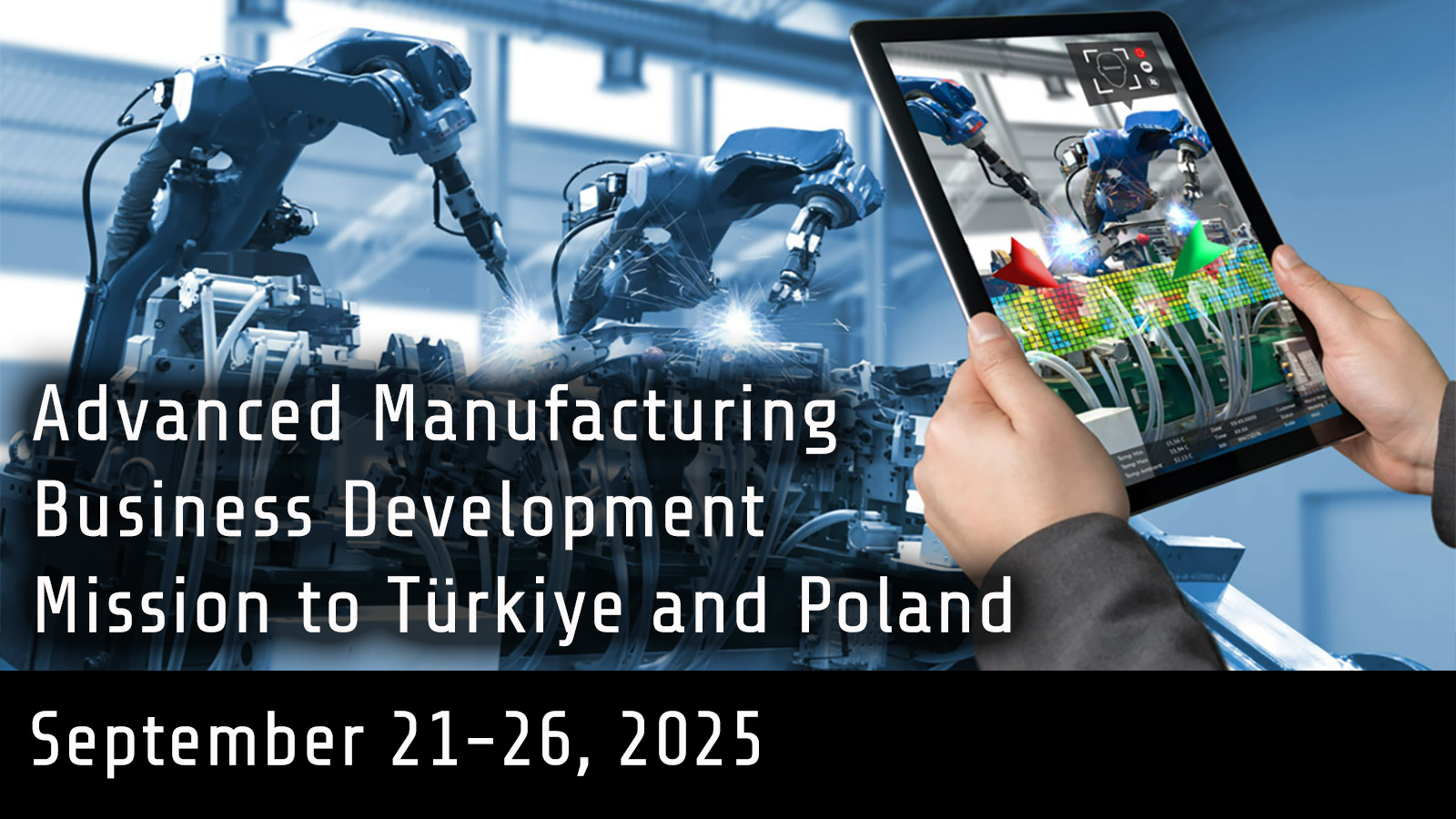 Advanced Manufacturing Business Development Mission to Türkiye and Poland