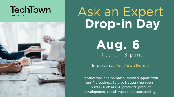A graphic promoting Ask an Expert Drop-in Day at TechTown Detroit on Wednesday, Aug. 6 from 11 a.m. to 3 p.m.