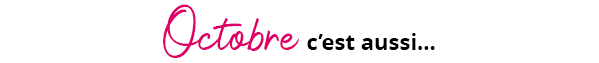Octobre c'est aussi&hellip;