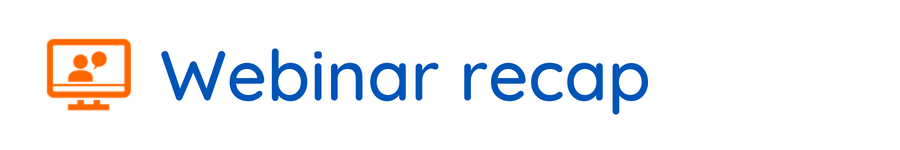 Webinar recap