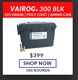 Vairog - 300 Blackout - 225 Grain - 500 Rounds - AMMO CAN