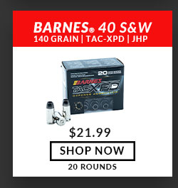 Barnes - 40 S&W - 140 Grain - TAC-XPD - JHP - 20 Rounds