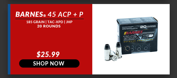 Barnes - 45 ACP +P - 185 Grain - TAC-XPD - JHP - 20 Rounds