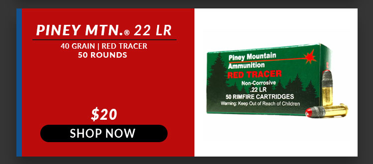 Piney Mountain - 22 Long Rifle - 40 Grain - Red Tracer - 50 Rounds