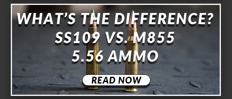 Understanding the Differences: SS109 vs. M855 5.56 Ammo